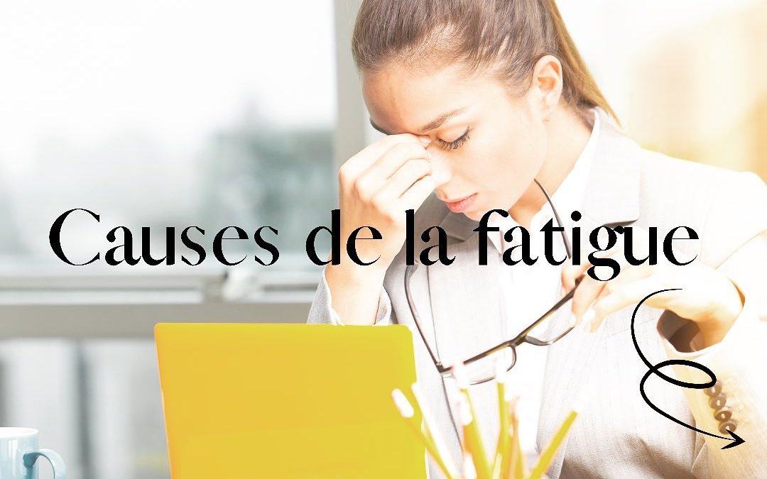 Pourquoi êtes vous fatigu…