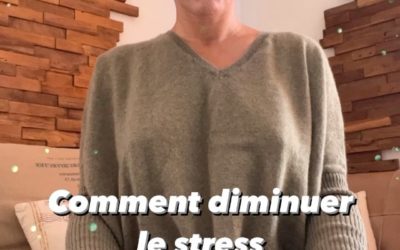 Comment diminuer le stress …